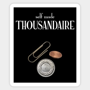 Self made thousandaire - in white text Sticker